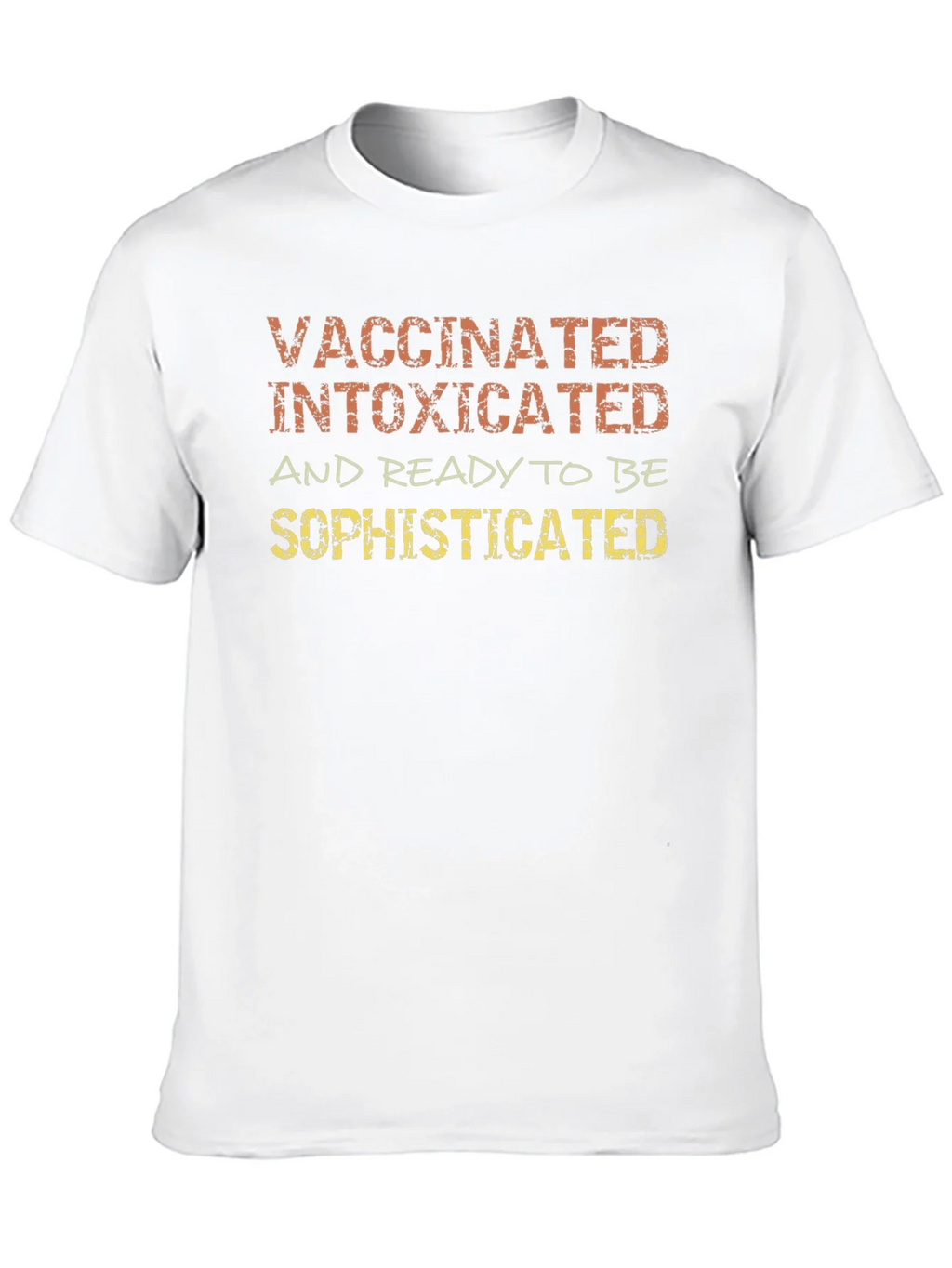Vaccinated Intoxicated Sophisticated T-Shirt product image 9