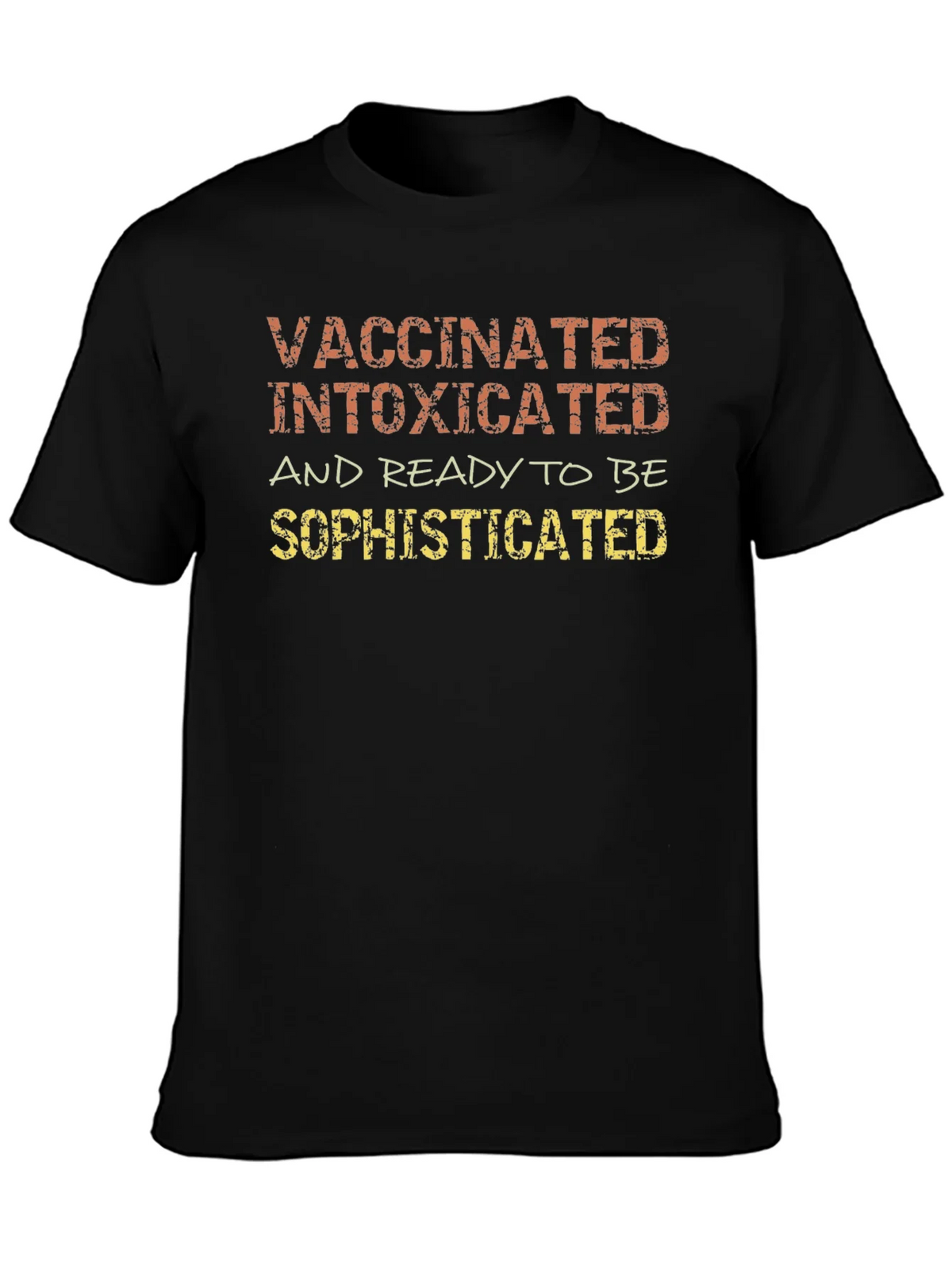 Vaccinated Intoxicated Sophisticated T-Shirt product image 3