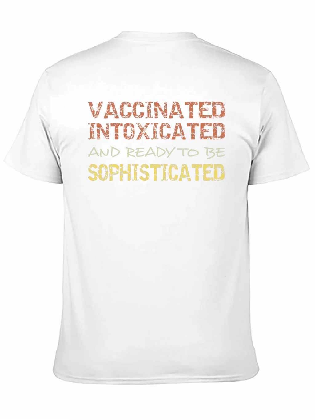 Vaccinated Intoxicated Sophisticated T-Shirt product image 10