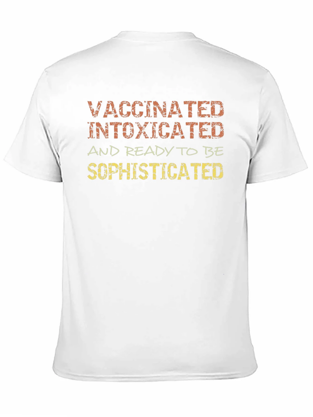Vaccinated Intoxicated Sophisticated T-Shirt product image 10