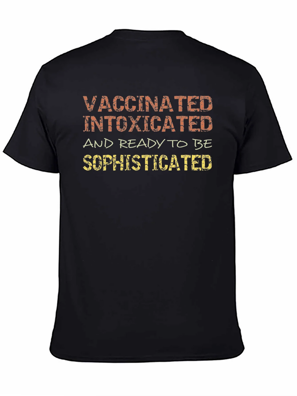 Vaccinated Intoxicated Sophisticated T-Shirt product image 4