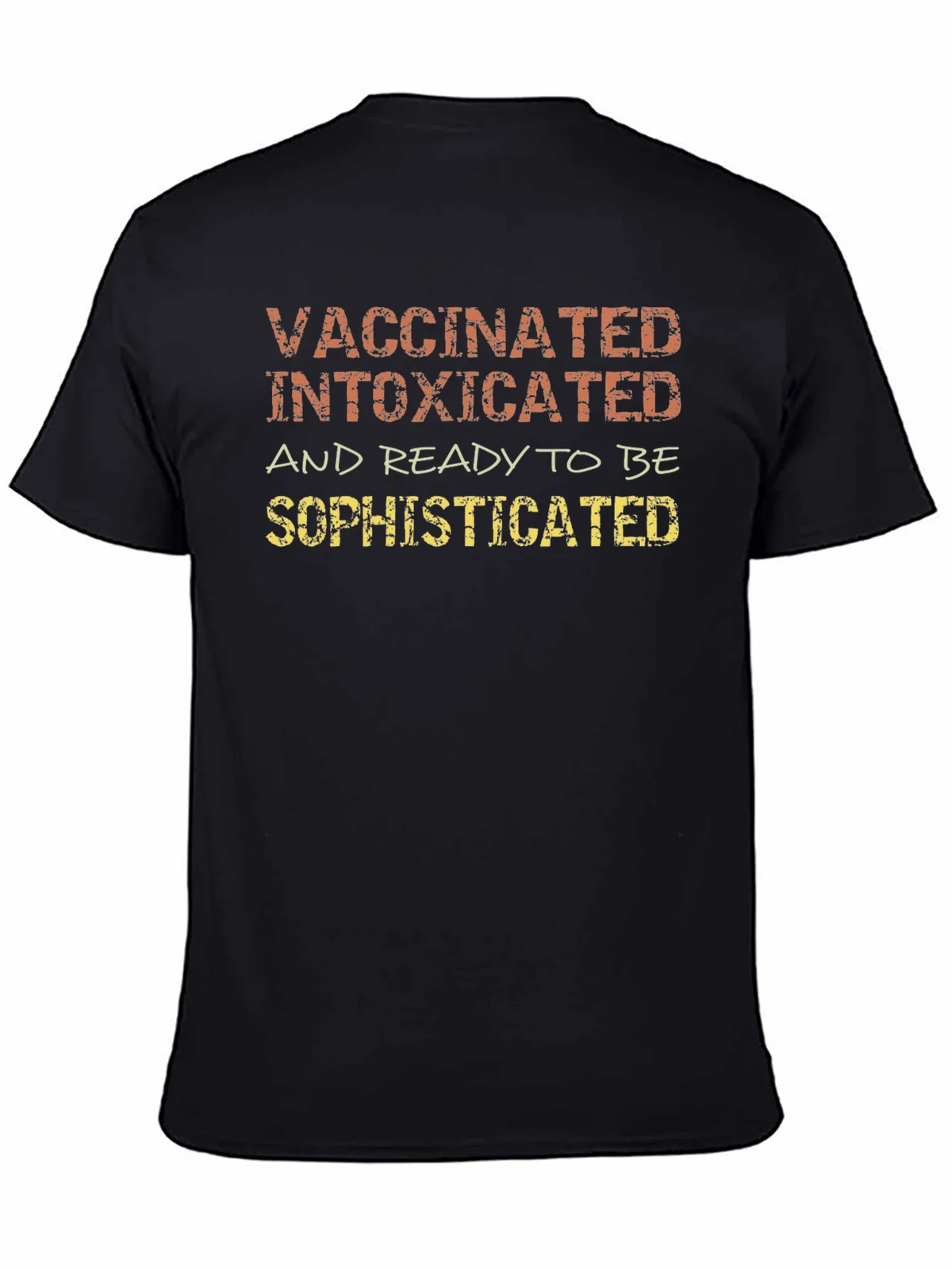 Vaccinated Intoxicated Sophisticated T-Shirt product image 4