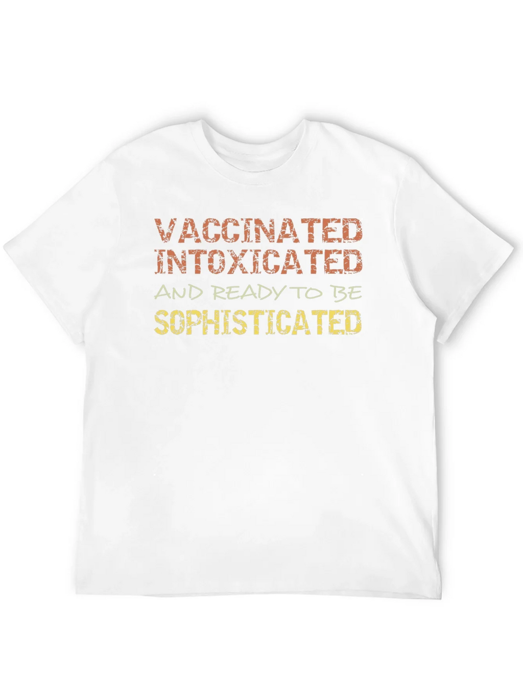 Vaccinated Intoxicated Sophisticated T-Shirt product image 11
