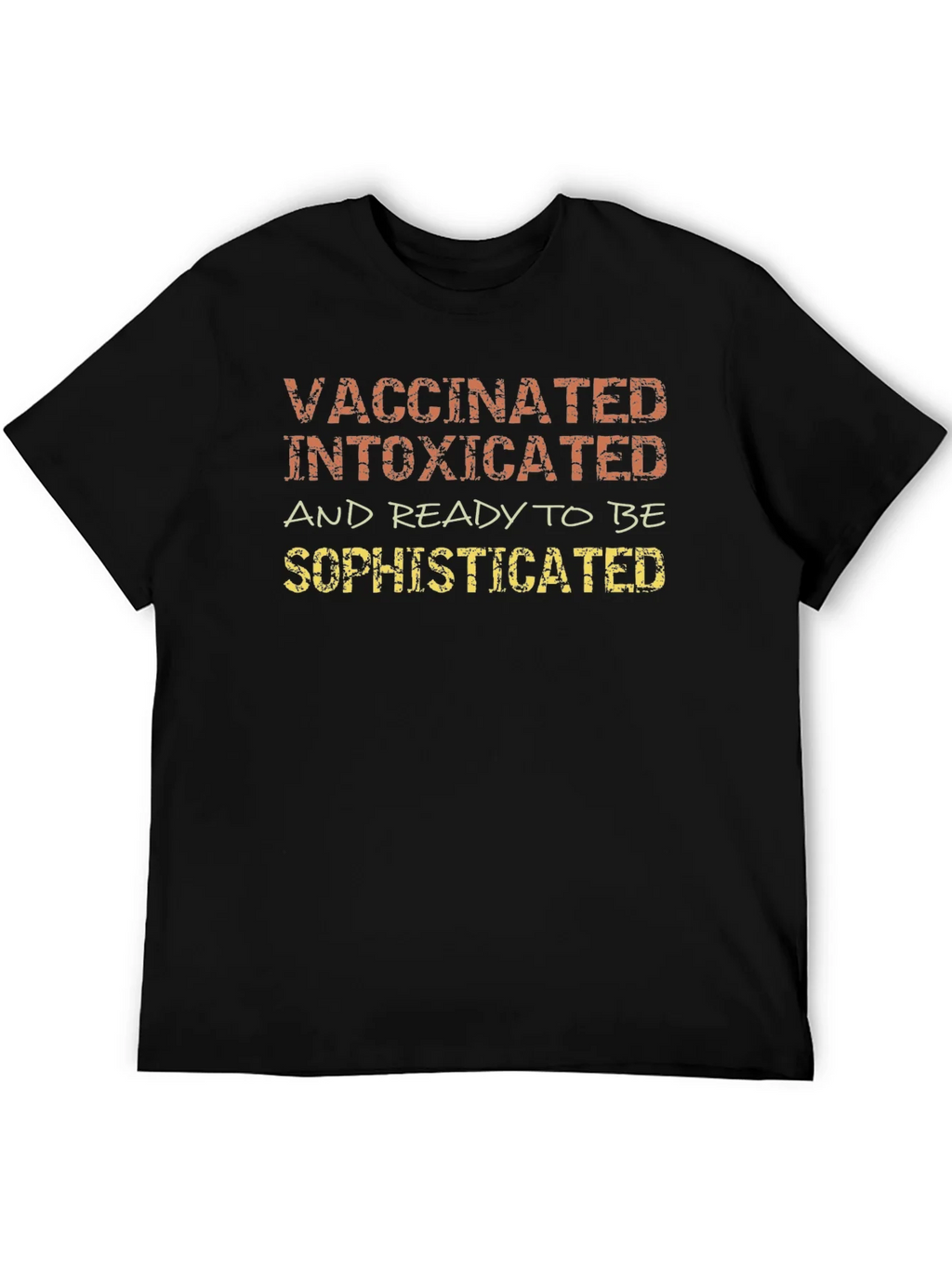 Vaccinated Intoxicated Sophisticated T-Shirt product image 5