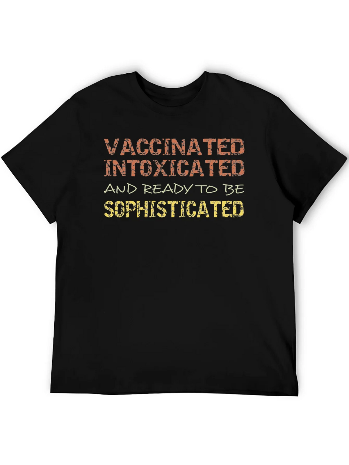 Vaccinated Intoxicated Sophisticated T-Shirt product image 5