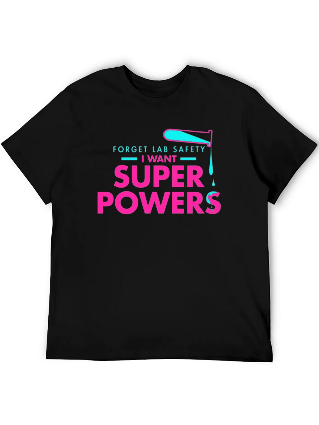 Forget Lab Safety I Want Super Powers T-Shirt product image 8