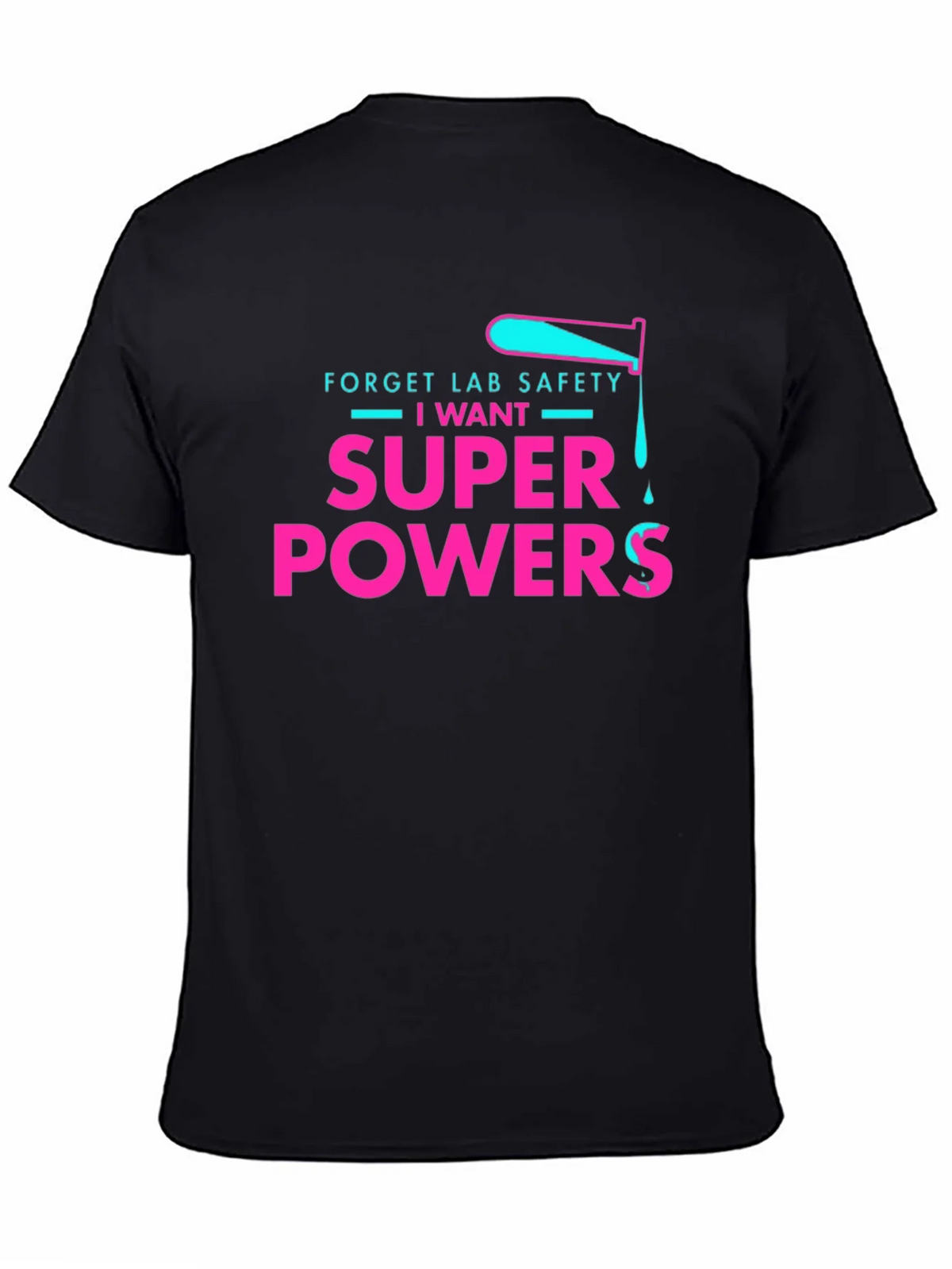 Forget Lab Safety I Want Super Powers T-Shirt product image 7