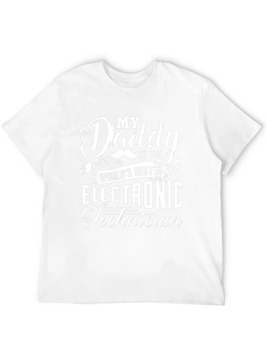 My Daddy is the Worlds Best Electronic Technician T-Shirt product image 11