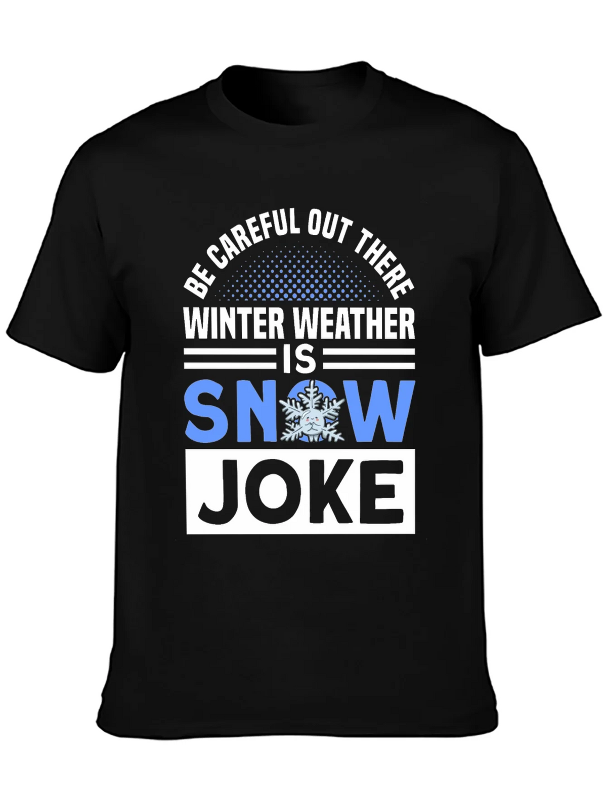 Winter Weather Snow Joke T-Shirt product image 3