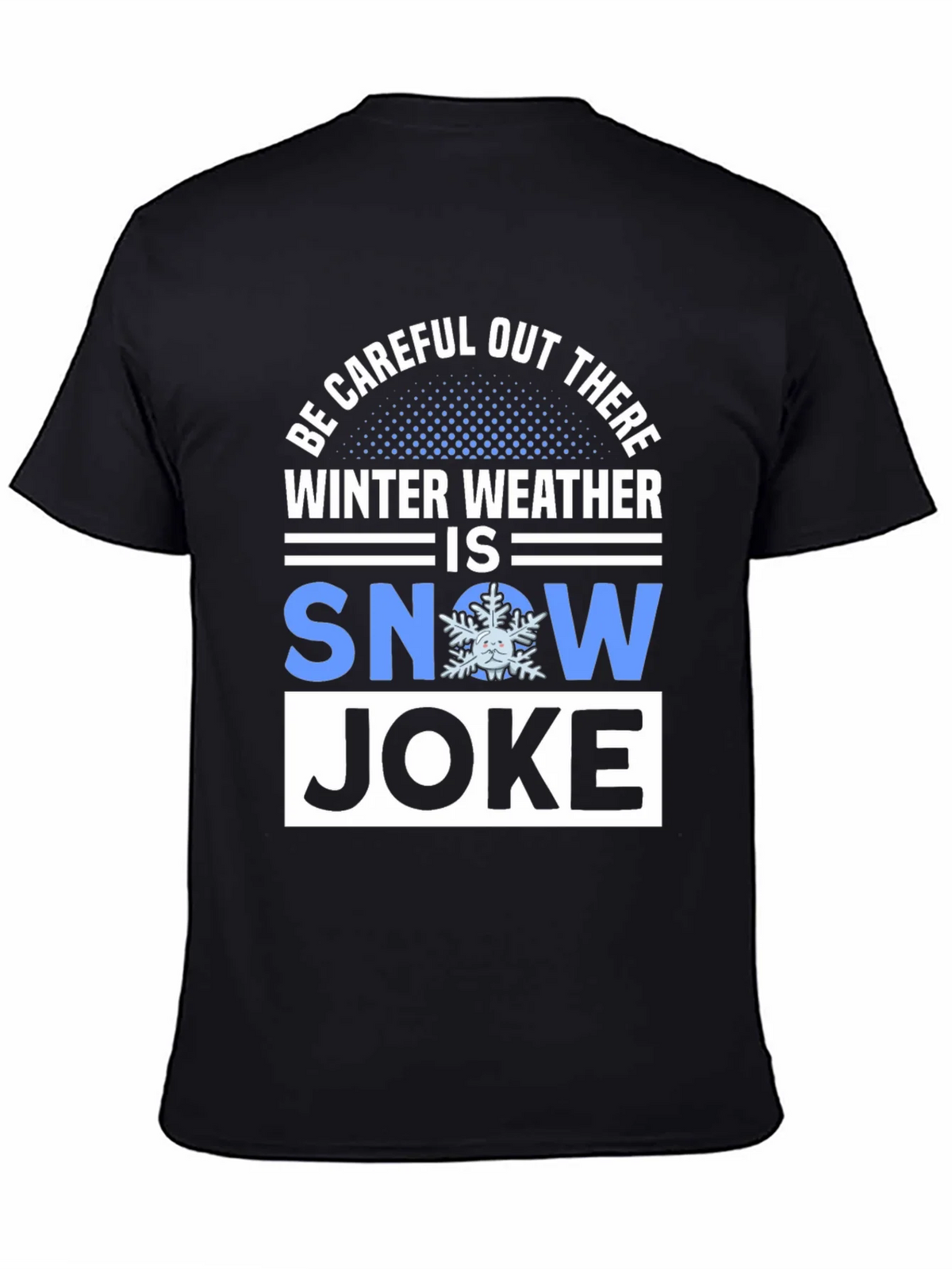 Winter Weather Snow Joke T-Shirt product image 4