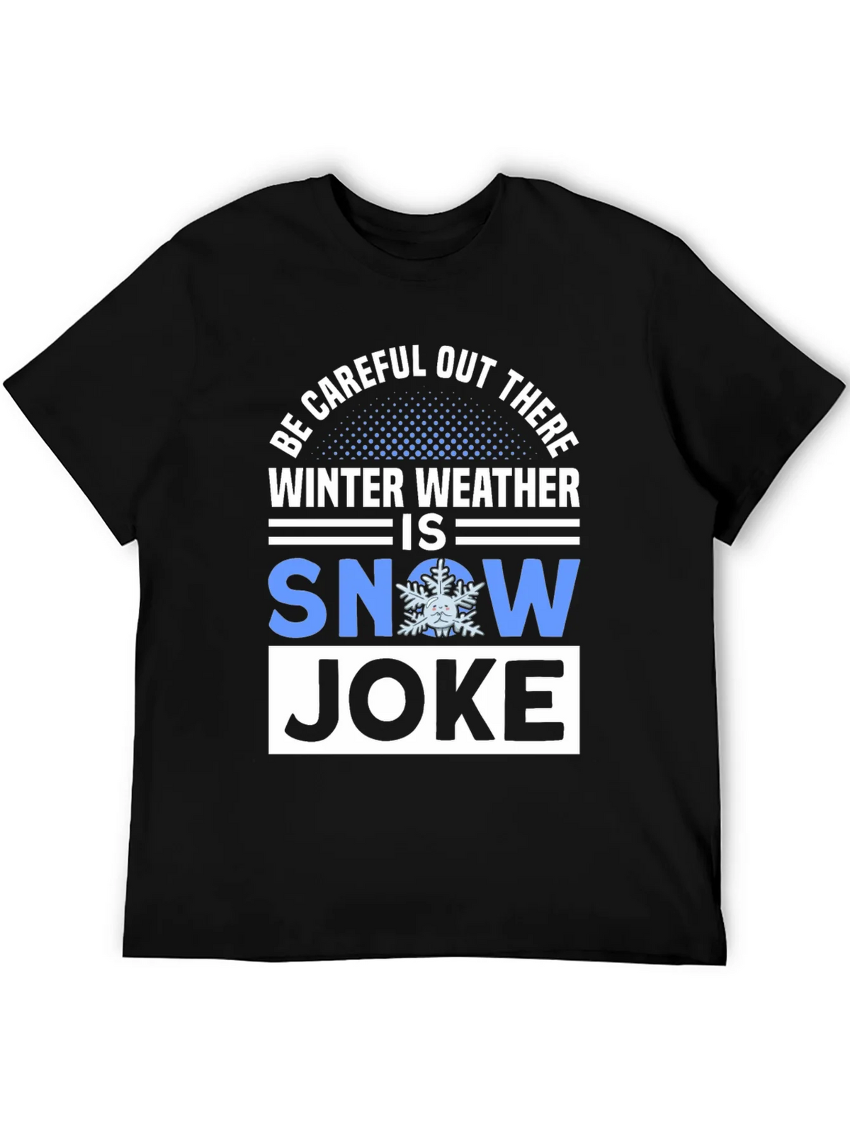 Winter Weather Snow Joke T-Shirt product image 5