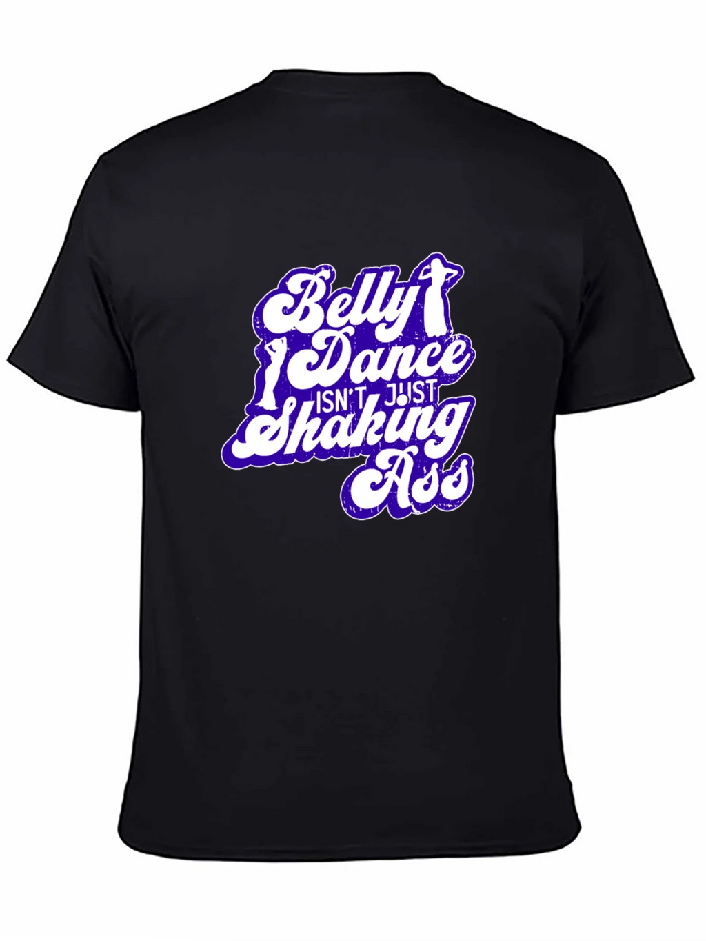 Belly Dance T-Shirt - Not Just Shaking Ass - Funny Tee product image 7