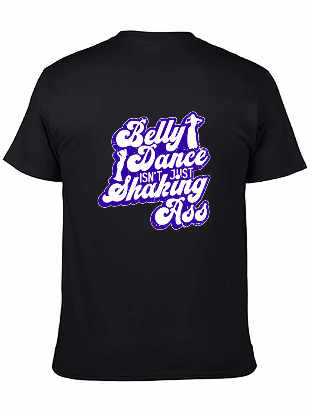 Belly Dance T-Shirt - Not Just Shaking Ass - Funny Tee product image 7